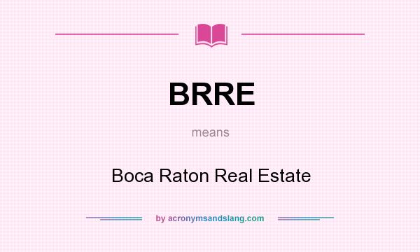 What does BRRE mean? It stands for Boca Raton Real Estate