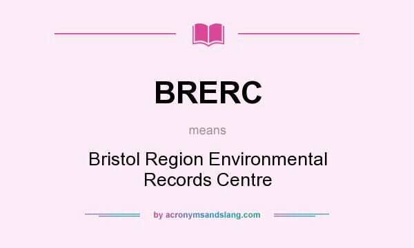 What does BRERC mean? It stands for Bristol Region Environmental Records Centre