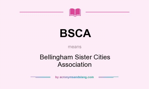 What does BSCA mean? It stands for Bellingham Sister Cities Association