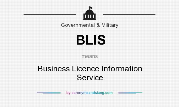 What does BLIS mean? It stands for Business Licence Information Service