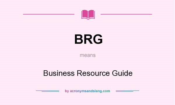 What does BRG mean? It stands for Business Resource Guide