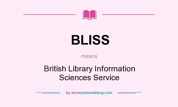 What does BLISS mean? It stands for British Library Information Sciences Service