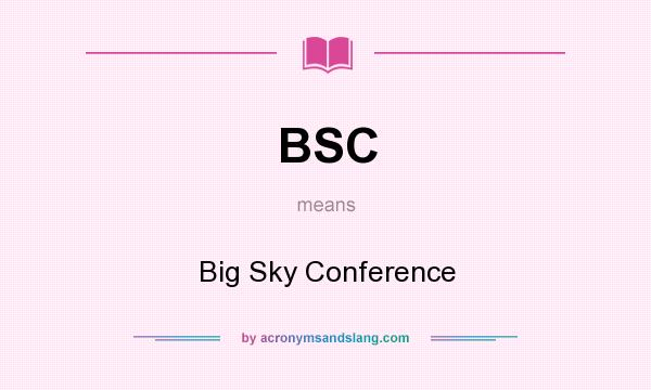 What does BSC mean? It stands for Big Sky Conference