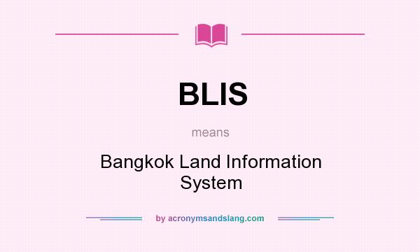 What does BLIS mean? It stands for Bangkok Land Information System