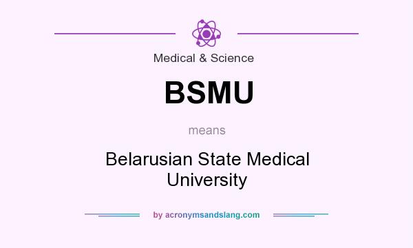 What does BSMU mean? It stands for Belarusian State Medical University
