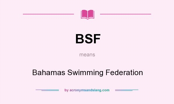 What does BSF mean? It stands for Bahamas Swimming Federation