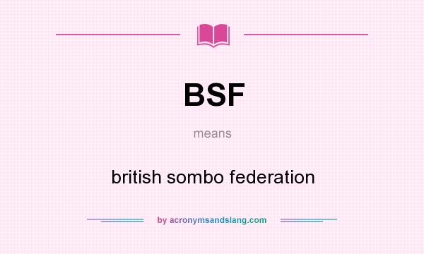 What does BSF mean? It stands for british sombo federation