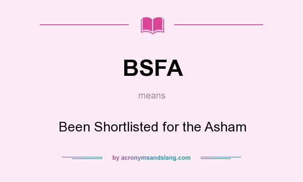 What does BSFA mean? It stands for Been Shortlisted for the Asham