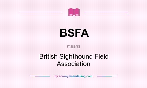 What does BSFA mean? It stands for British Sighthound Field Association