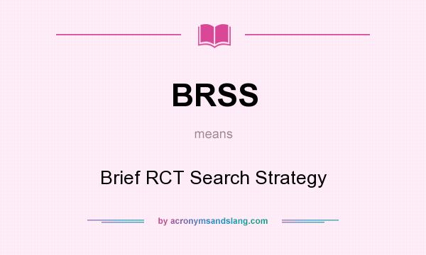 What does BRSS mean? It stands for Brief RCT Search Strategy