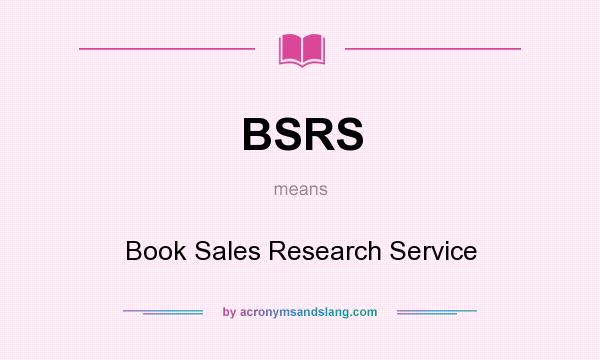 What does BSRS mean? It stands for Book Sales Research Service