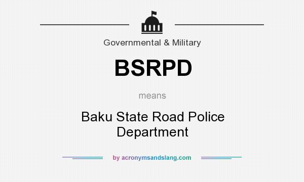 What does BSRPD mean? It stands for Baku State Road Police Department