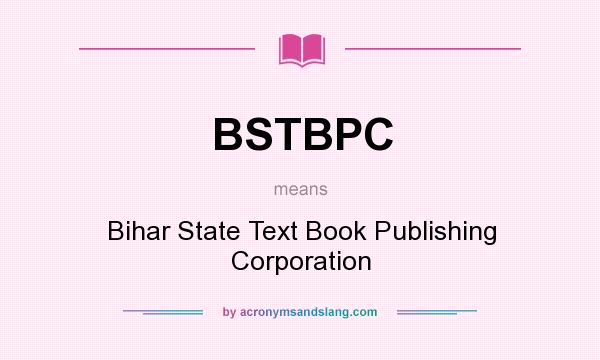 What does BSTBPC mean? It stands for Bihar State Text Book Publishing Corporation