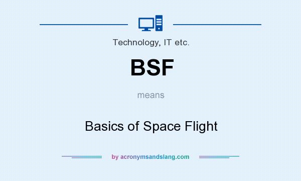 What does BSF mean? It stands for Basics of Space Flight