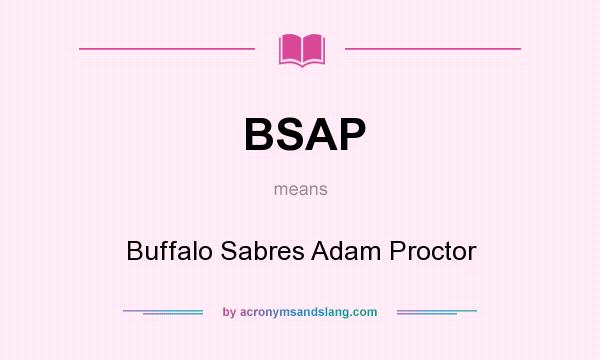 What does BSAP mean? It stands for Buffalo Sabres Adam Proctor