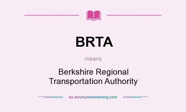 What does BRTA mean? It stands for Berkshire Regional Transportation Authority