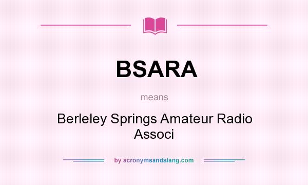 What does BSARA mean? It stands for Berleley Springs Amateur Radio Associ