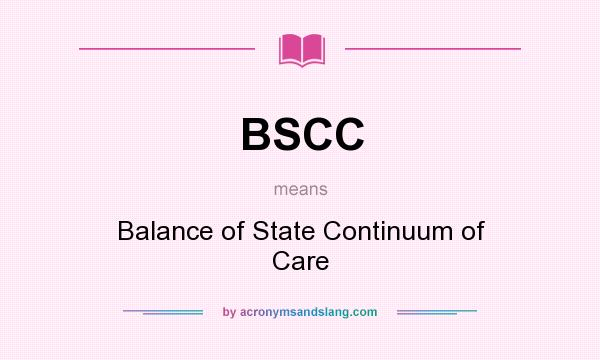 What does BSCC mean? It stands for Balance of State Continuum of Care