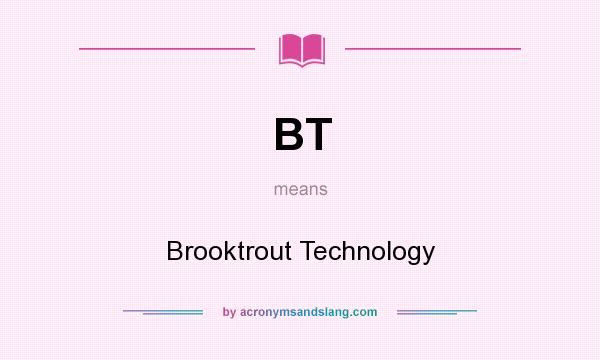 What does BT mean? It stands for Brooktrout Technology