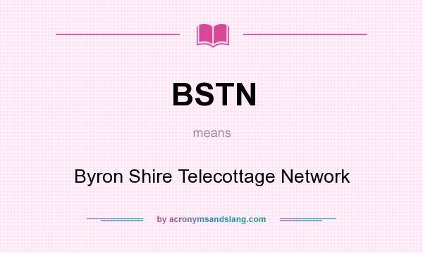 What does BSTN mean? It stands for Byron Shire Telecottage Network