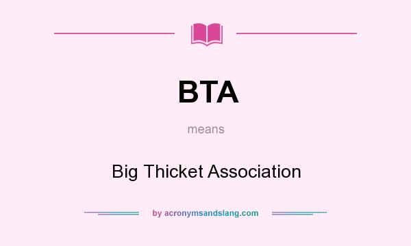 What does BTA mean? It stands for Big Thicket Association