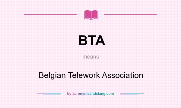 What does BTA mean? It stands for Belgian Telework Association