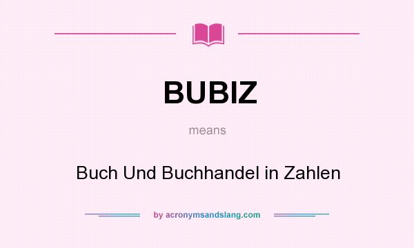 What does BUBIZ mean? It stands for Buch Und Buchhandel in Zahlen