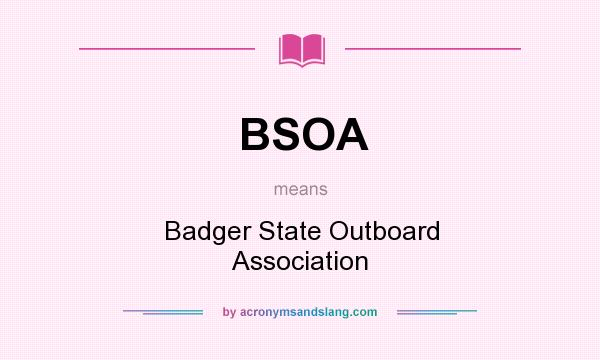 What does BSOA mean? It stands for Badger State Outboard Association