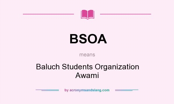 What does BSOA mean? It stands for Baluch Students Organization Awami