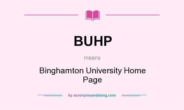 What does BUHP mean? It stands for Binghamton University Home Page