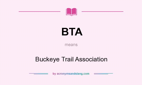 What does BTA mean? It stands for Buckeye Trail Association