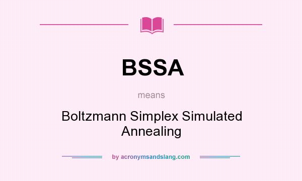 What does BSSA mean? It stands for Boltzmann Simplex Simulated Annealing