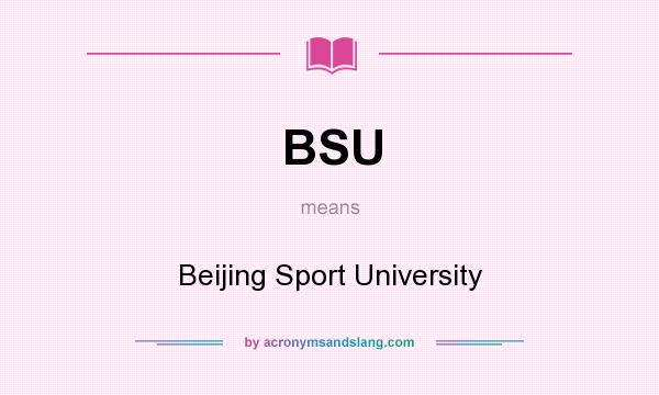 What does BSU mean? It stands for Beijing Sport University