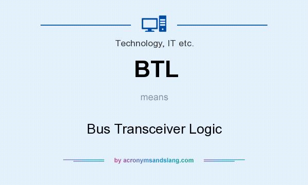 What does BTL mean? It stands for Bus Transceiver Logic