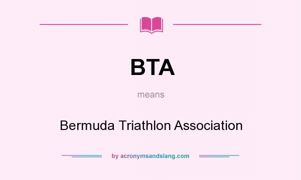 What does BTA mean? It stands for Bermuda Triathlon Association