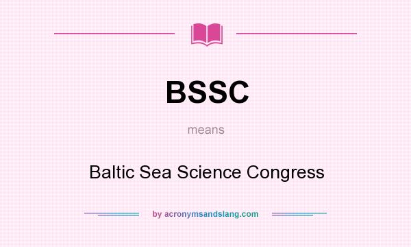 What does BSSC mean? It stands for Baltic Sea Science Congress