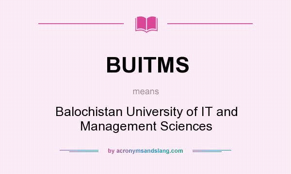 What does BUITMS mean? It stands for Balochistan University of IT and Management Sciences