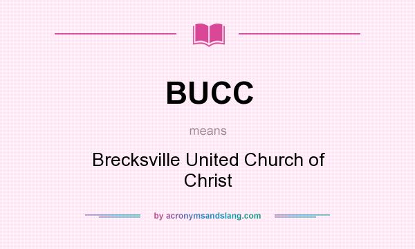 What does BUCC mean? It stands for Brecksville United Church of Christ