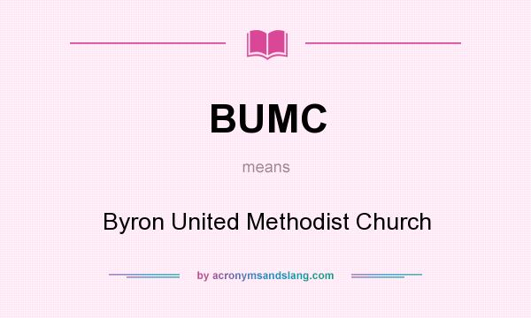 What does BUMC mean? It stands for Byron United Methodist Church