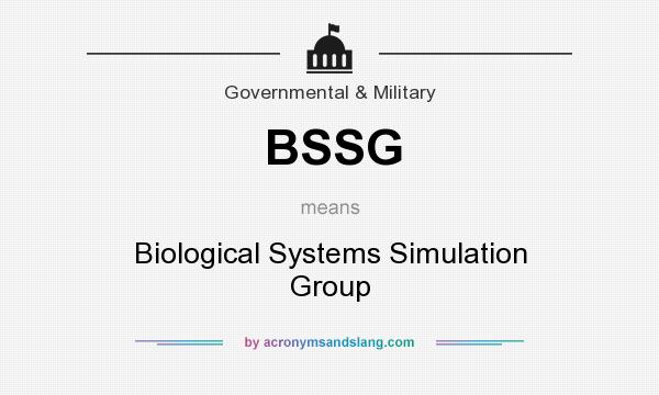 What does BSSG mean? It stands for Biological Systems Simulation Group