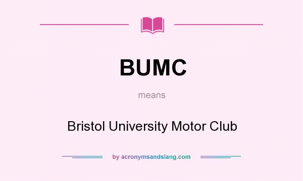 What does BUMC mean? It stands for Bristol University Motor Club