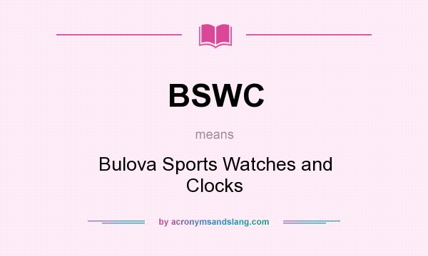 What does BSWC mean? It stands for Bulova Sports Watches and Clocks