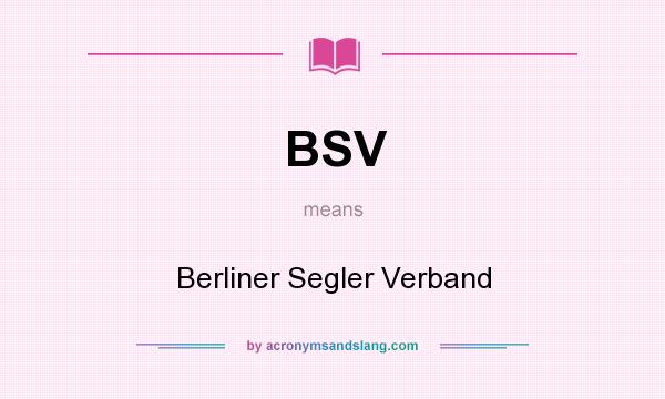 What does BSV mean? It stands for Berliner Segler Verband
