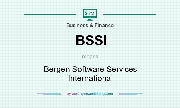What does BSSI mean? It stands for Bergen Software Services International