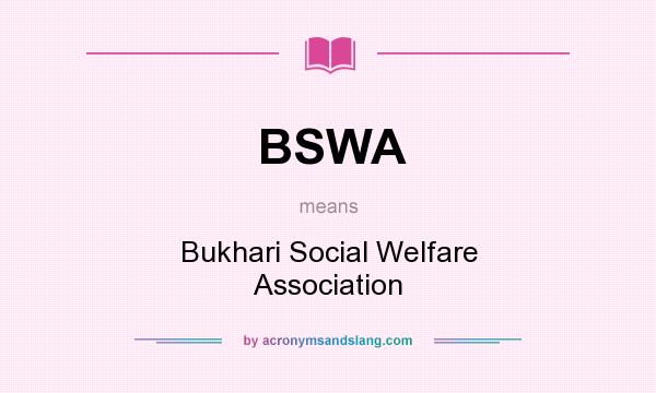 What does BSWA mean? It stands for Bukhari Social Welfare Association