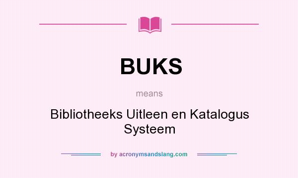 What does BUKS mean? It stands for Bibliotheeks Uitleen en Katalogus Systeem