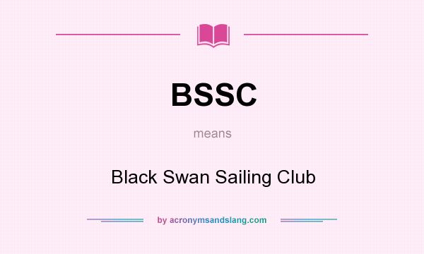 What does BSSC mean? It stands for Black Swan Sailing Club