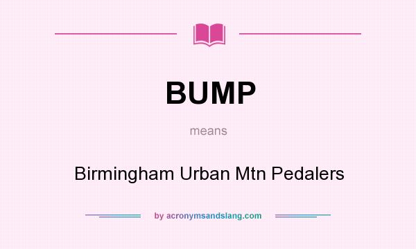 What does BUMP mean? It stands for Birmingham Urban Mtn Pedalers