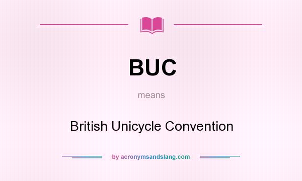 What does BUC mean? It stands for British Unicycle Convention