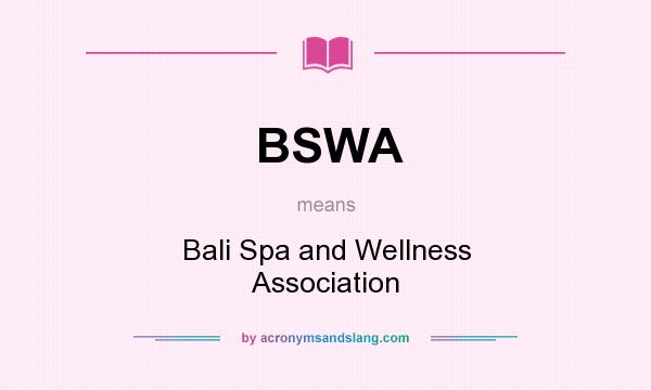 What does BSWA mean? It stands for Bali Spa and Wellness Association